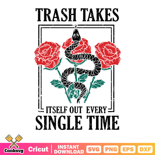 Trash takes itself out every single time svg, black snake svg