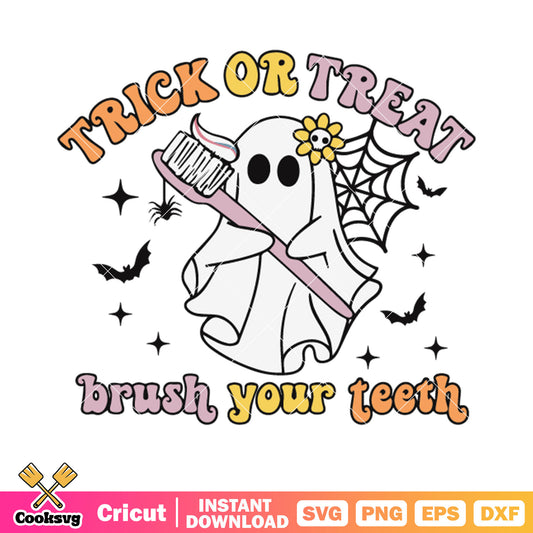 Trick or treat brush your teeth svg, spider web svg, ghost blanket svg