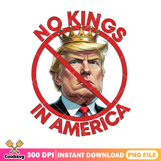 Trump no kings in america png, no kings trump​ png, trump king​ png