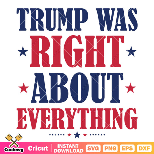 Trump was right about everything svg, trump was right​ svg