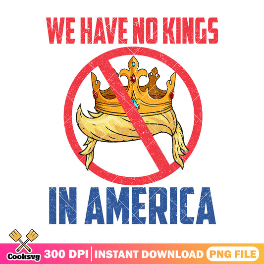 Trump we have no kings png, trump no kings png, no kings day png