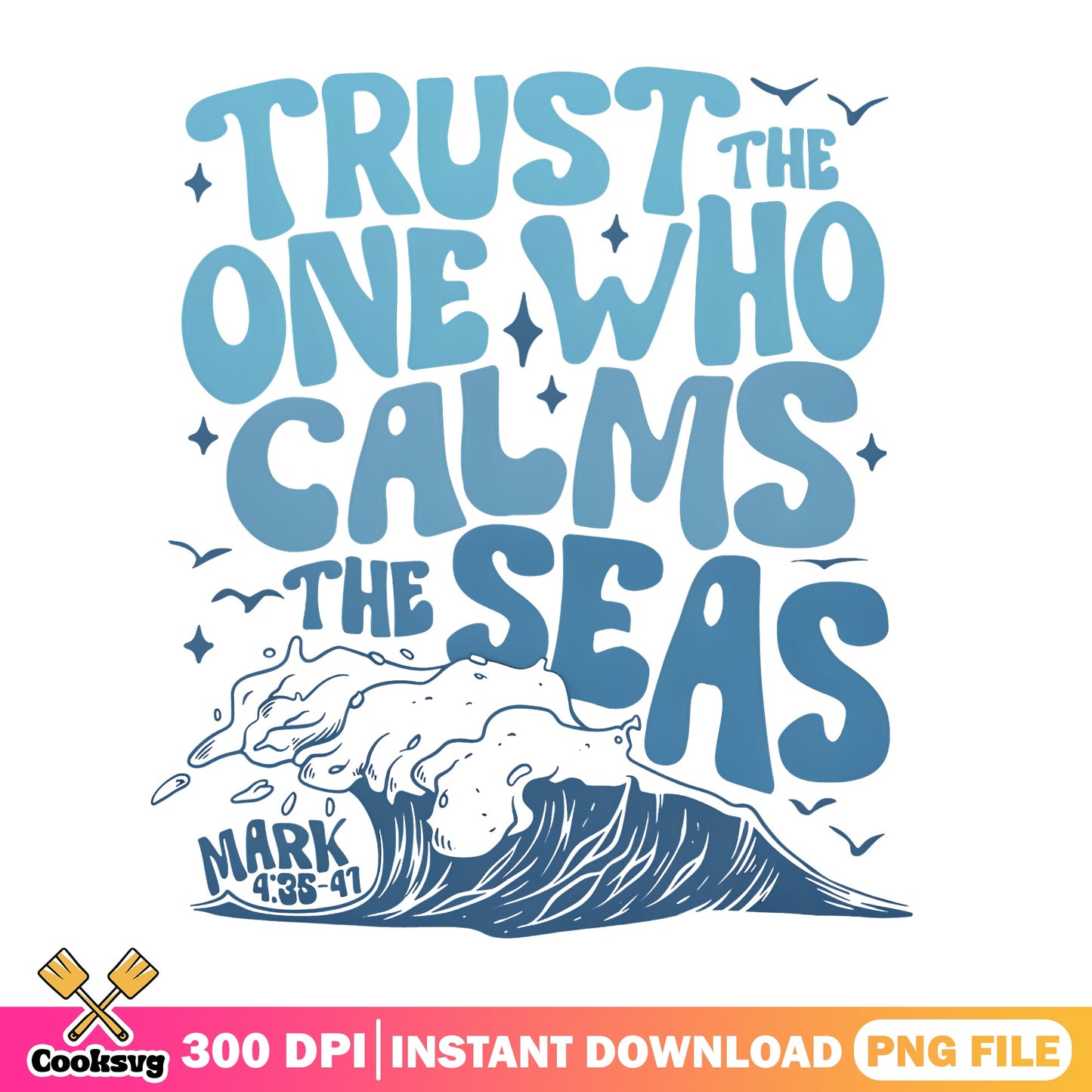 Trust The One Who Calms The Seas PNG, Bible Verse PNG, Christian PNG