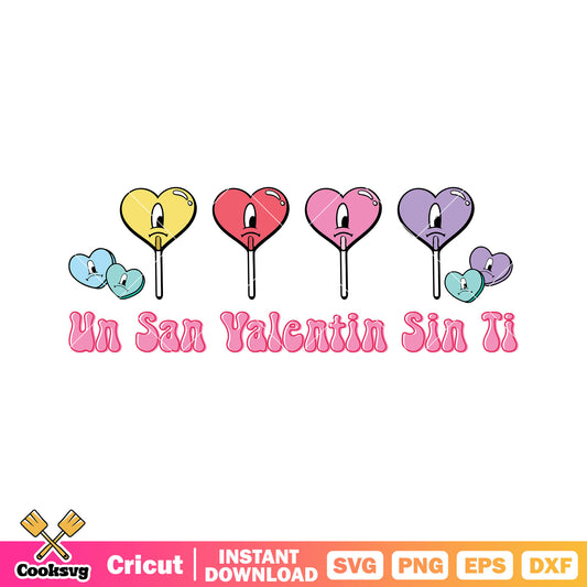 Un san valentin sin ti heart candy svg, bad bunny valentine svg