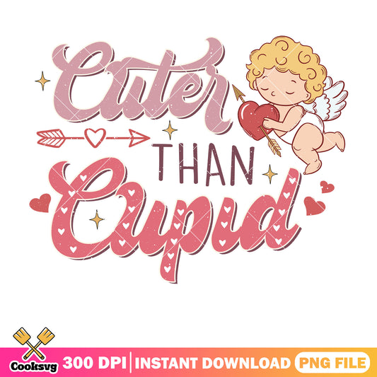 Valentine cuter than cupid png, cupid valentine png, valentine day png