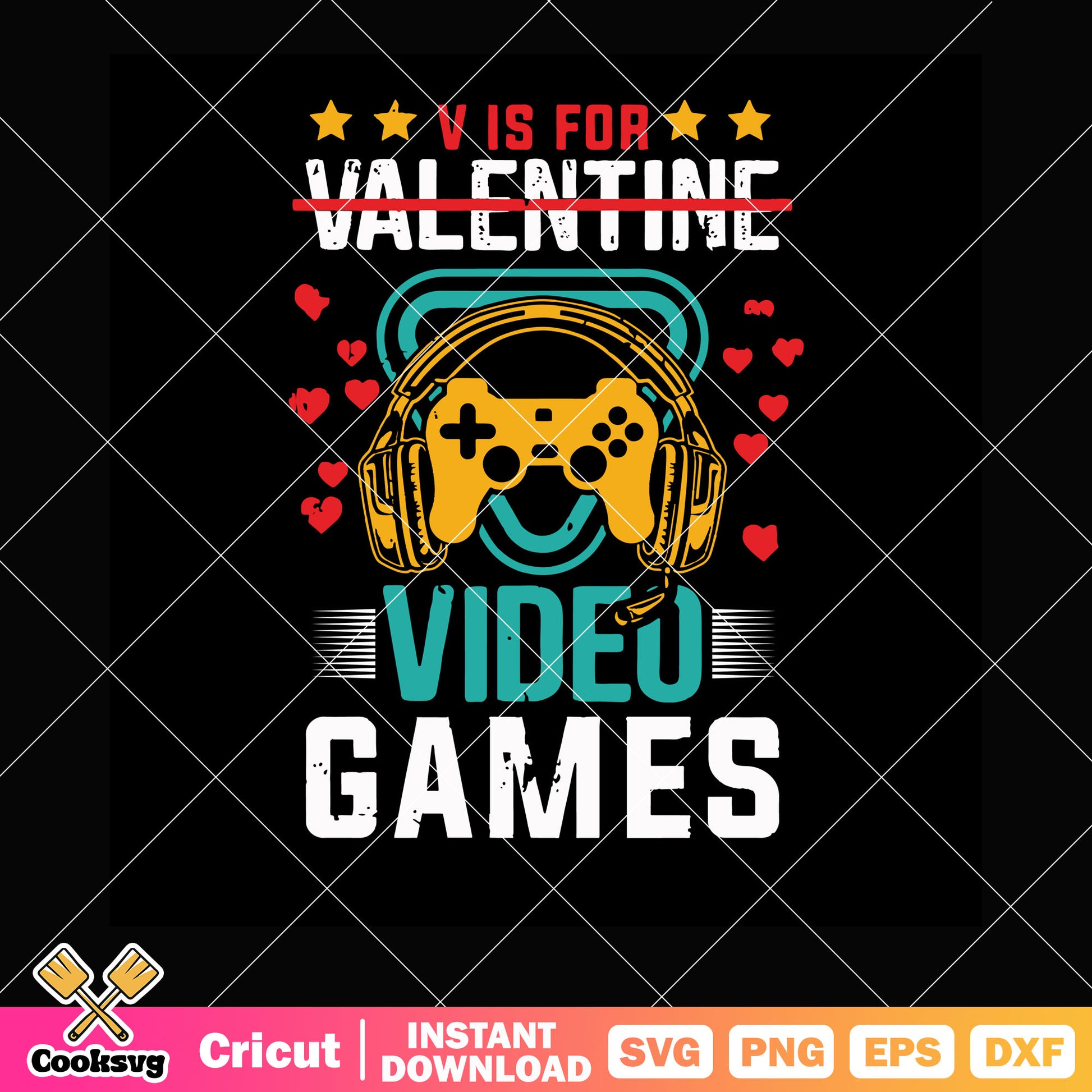 Valentine is for video games svg, happy valentines day svg