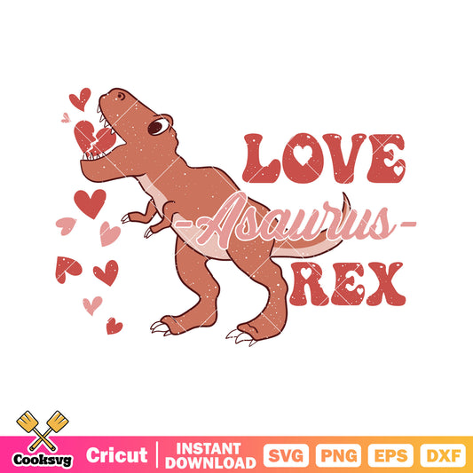 Valentine love asaurus red rex svg, valentine t rex svg, love valentine svg