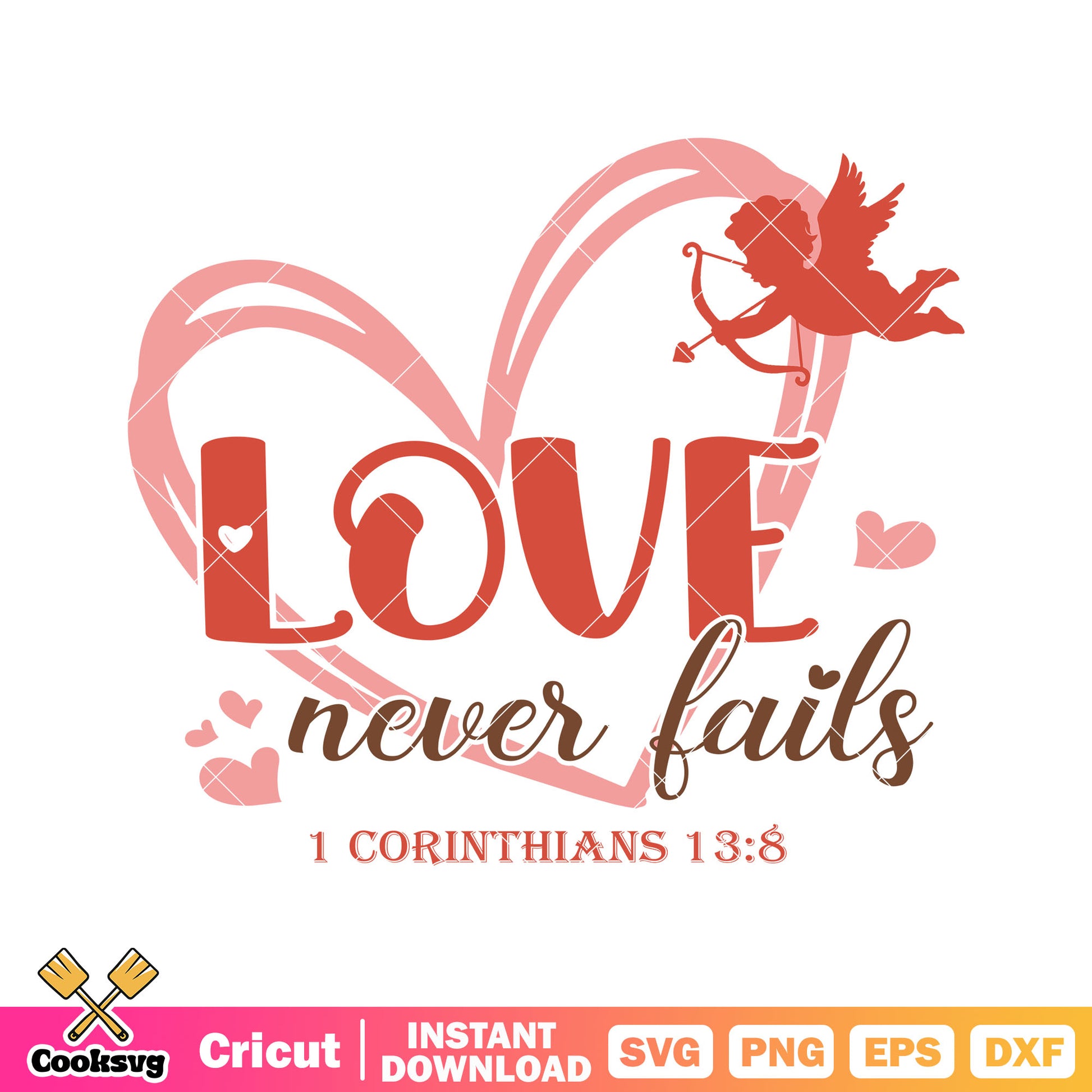 Valentine love never fails svg, valentine quotes svg, valentine day svg