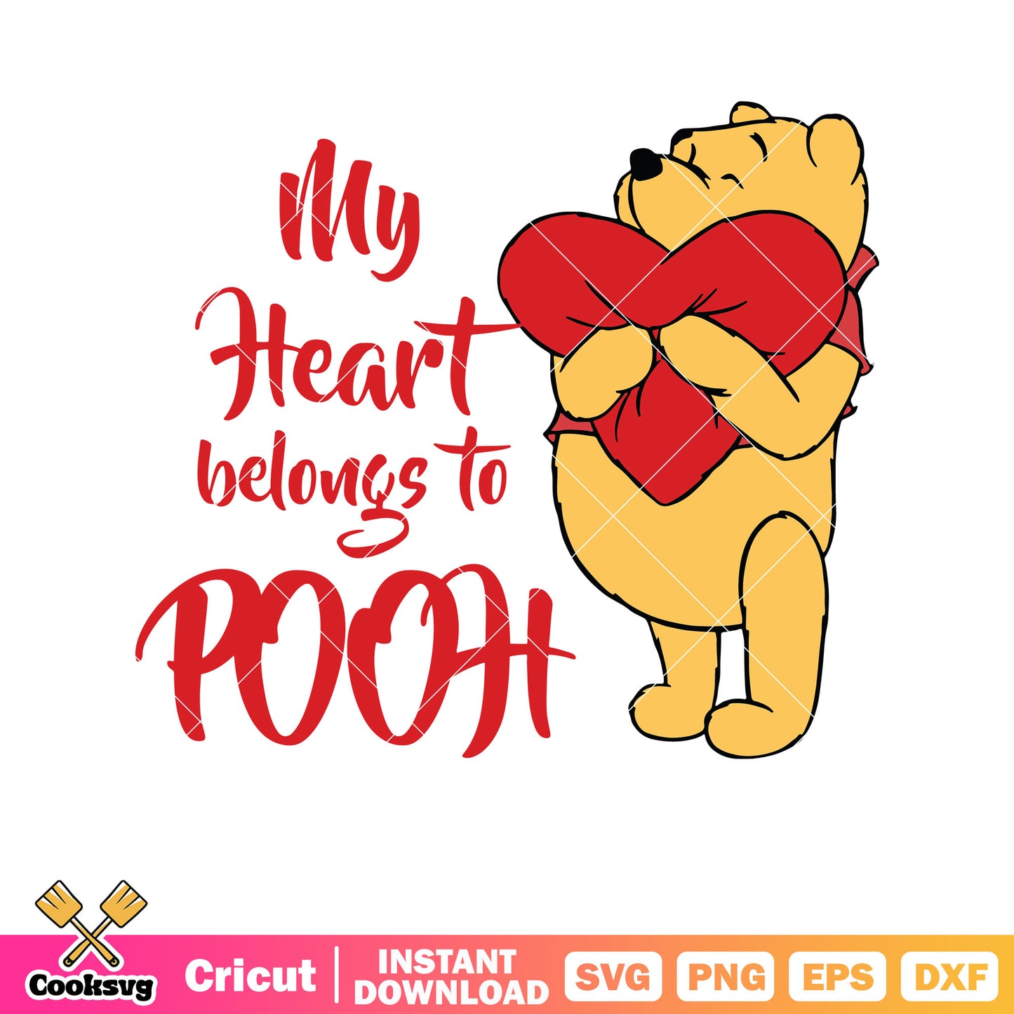 Valentine my heart belongs to pooh bear svg, winnie the pooh svg, pooh valentine​ svg