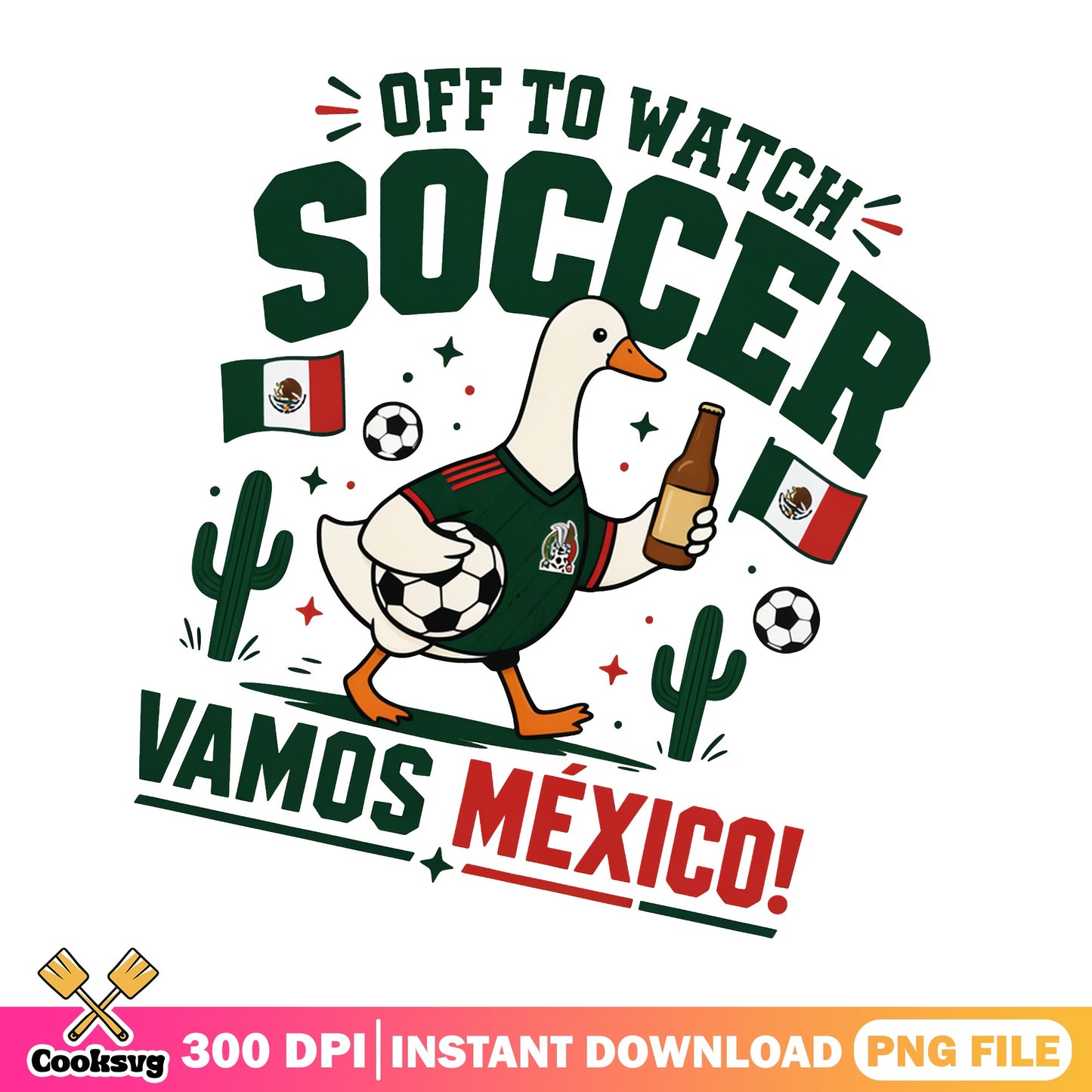 Vamos Mexico Soccer Duck PNG, Funny Goose PNG, Mexico Flag PNG