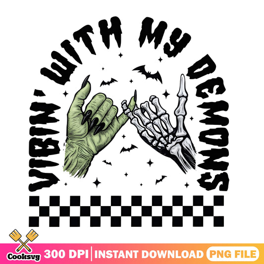 Vibin With My Demons PNG, Halloween Skeleton PNG, Spooky PNG