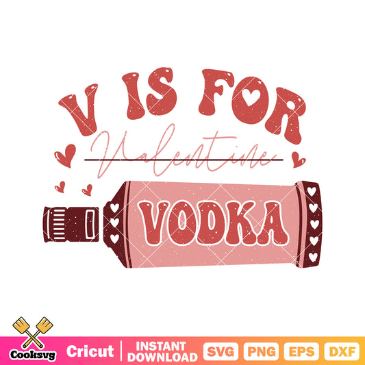 V is for valentine vodka svg, love valentine svg, valentine day svg