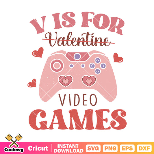 V is for video games not valentine svg, valentine quote svg, pink valentine svg