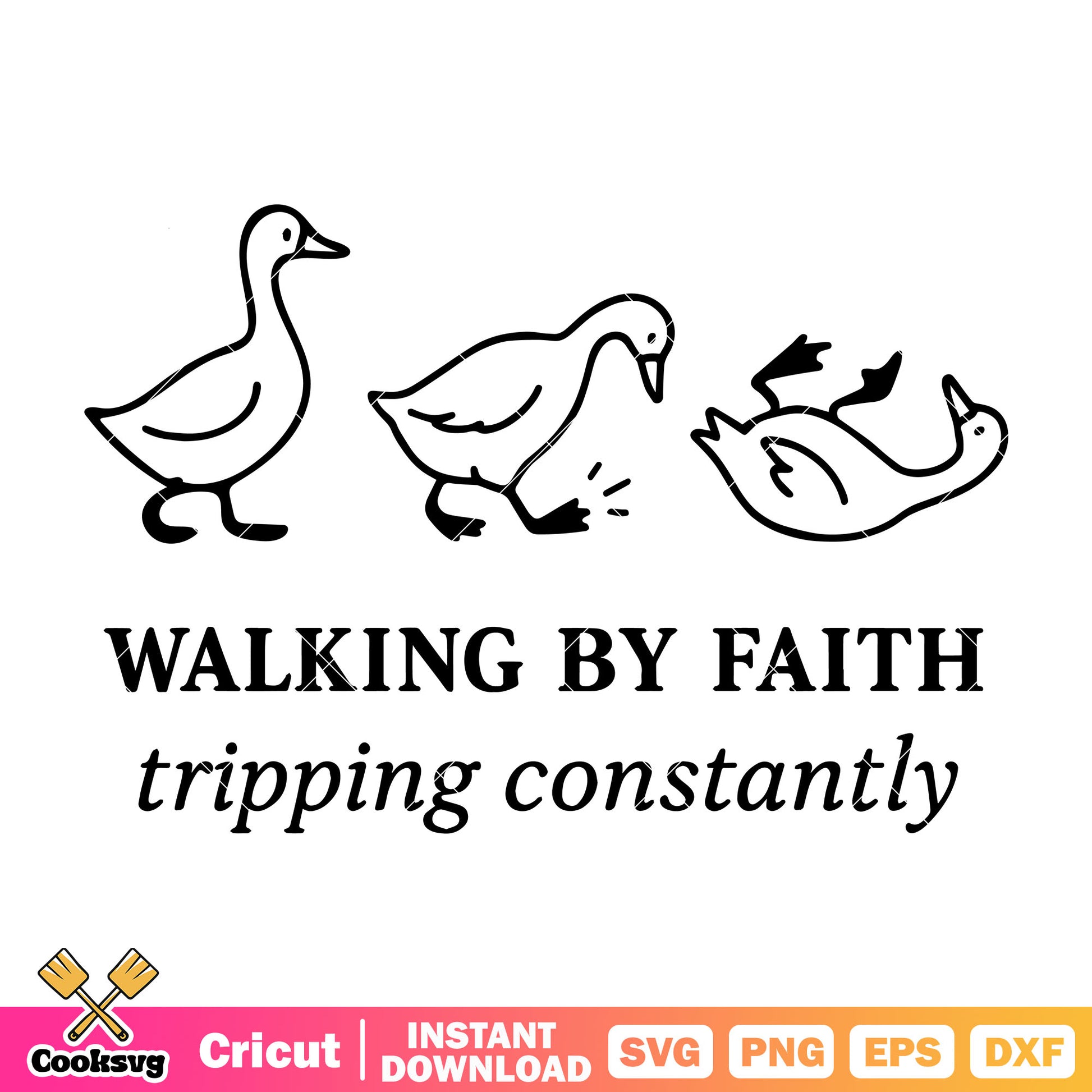Walking by faith goose svg, constantly tripping​ svg, funny goose svg