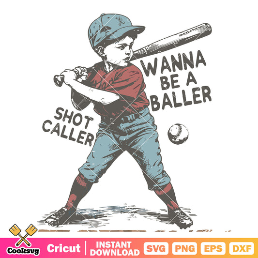 Wanna be a baller shot caller svg, wanna be a baller​ svg
