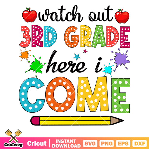 Watch out 3rd grade here i come svg, back to school svg