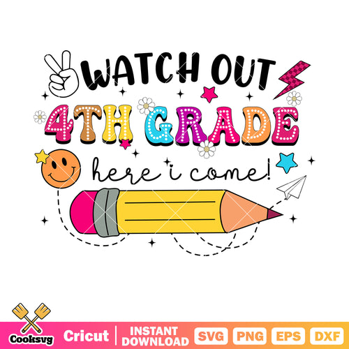 Watch out 4th grade here i come svg, school pencils svg, school vibe svg