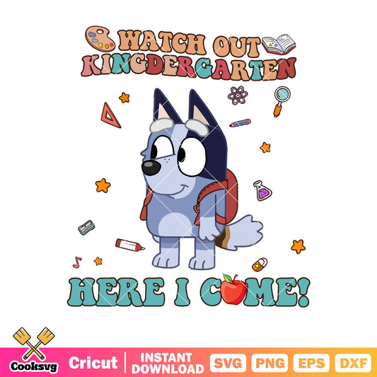 Watch out kingdergarten here svg, muffin from bluey​ svg, bluey backpack svg