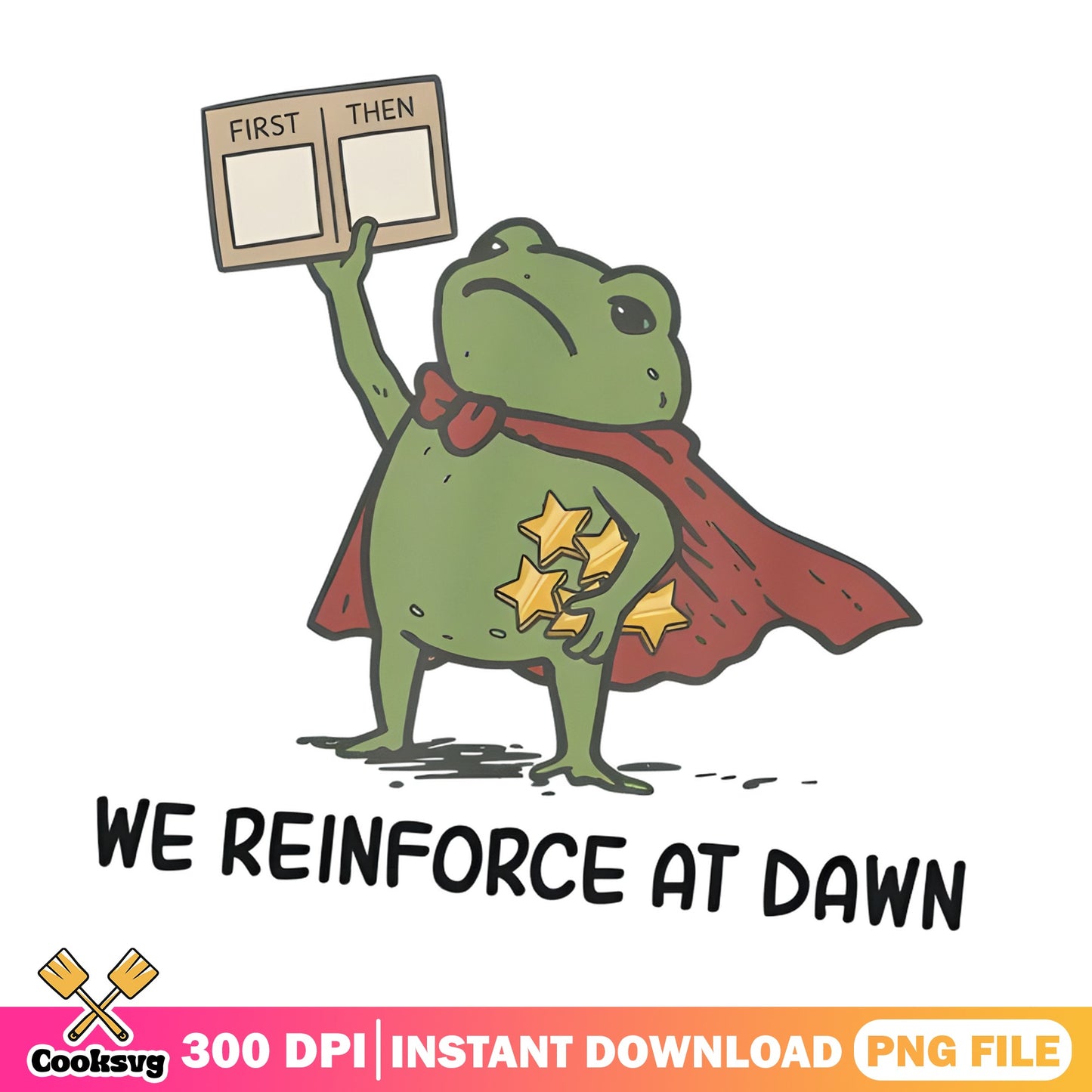 We Reinforce At Dawn Frog PNG, Funny Frog PNG, Teacher PNG