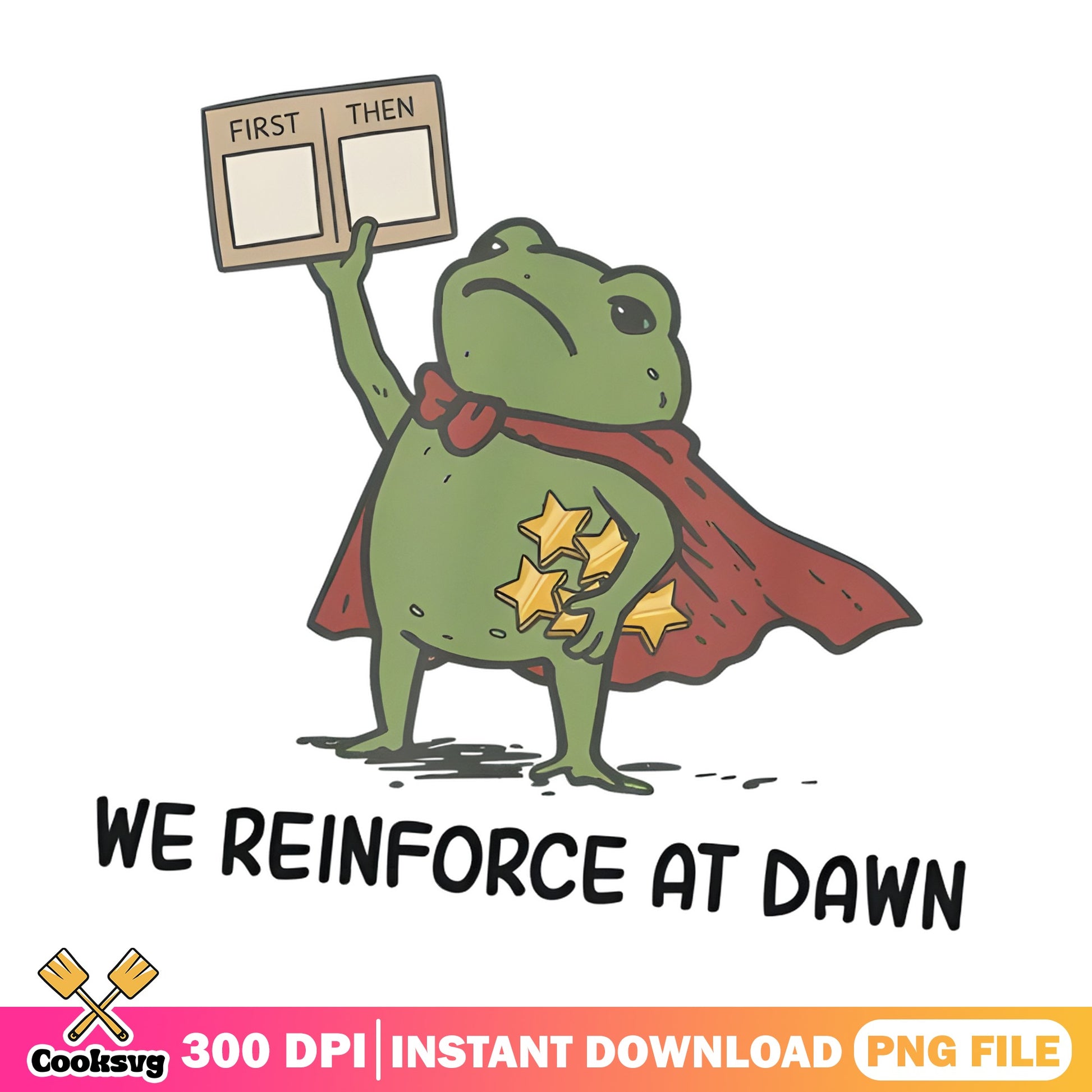 We Reinforce At Dawn Frog PNG, Funny Frog PNG, Teacher PNG
