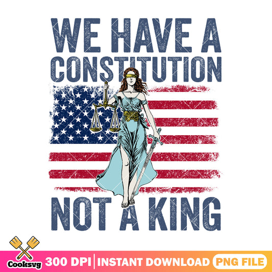 We have a constitution not a king png, no kings in america png