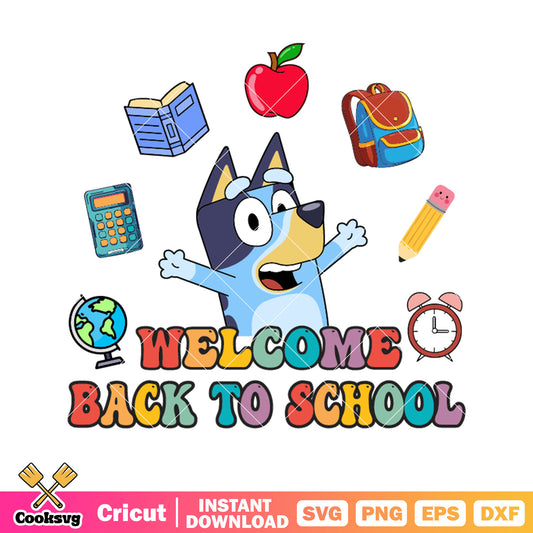 Welcome bluey back to school svg, bluey teacher svg, bluey funny svg