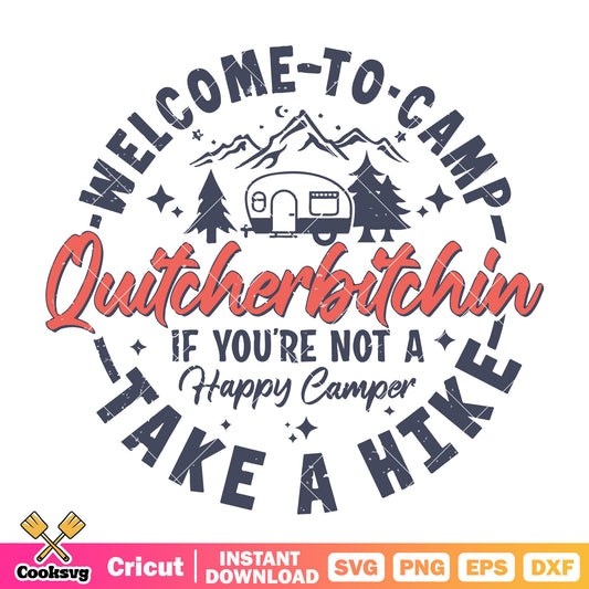 Welcome to camp quitcherbitchin svg, welcome to camp​ svg