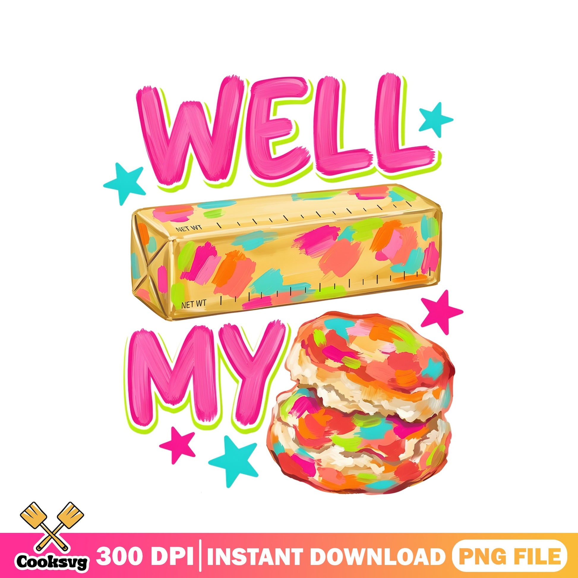 Well My Biscuits PNG, Funny Southern Saying PNG, Cute Food PNG