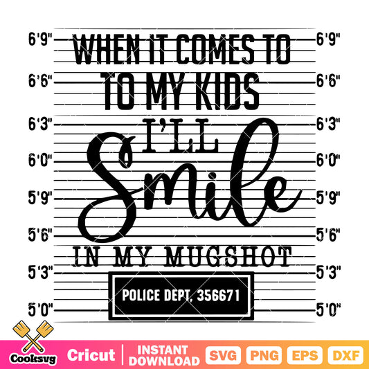 When it comes to my kids svg, police quotes svg, prison quotes svg