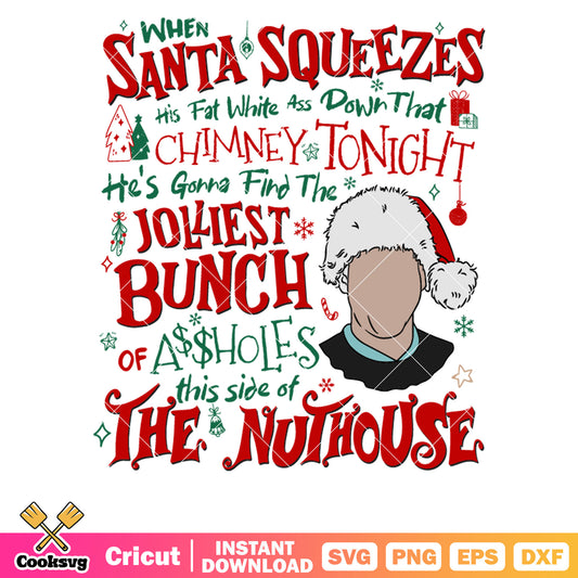 When santa squeezes christmas svg, santa christmas svg, christmas quote svg