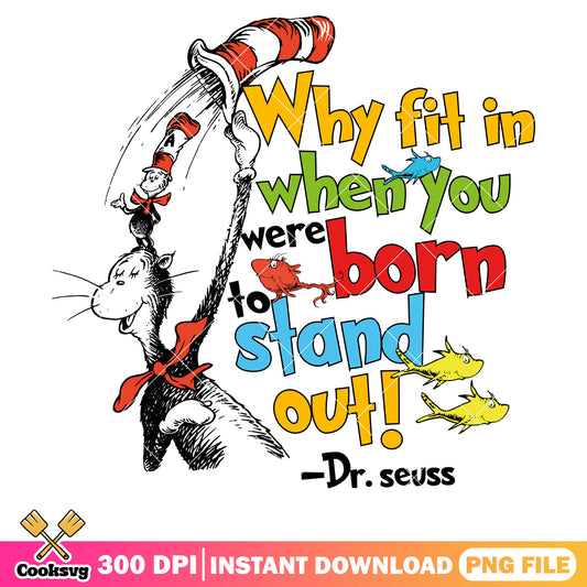 Why fit in stand out dr seuss cartoon png file, dr seuss quotes png