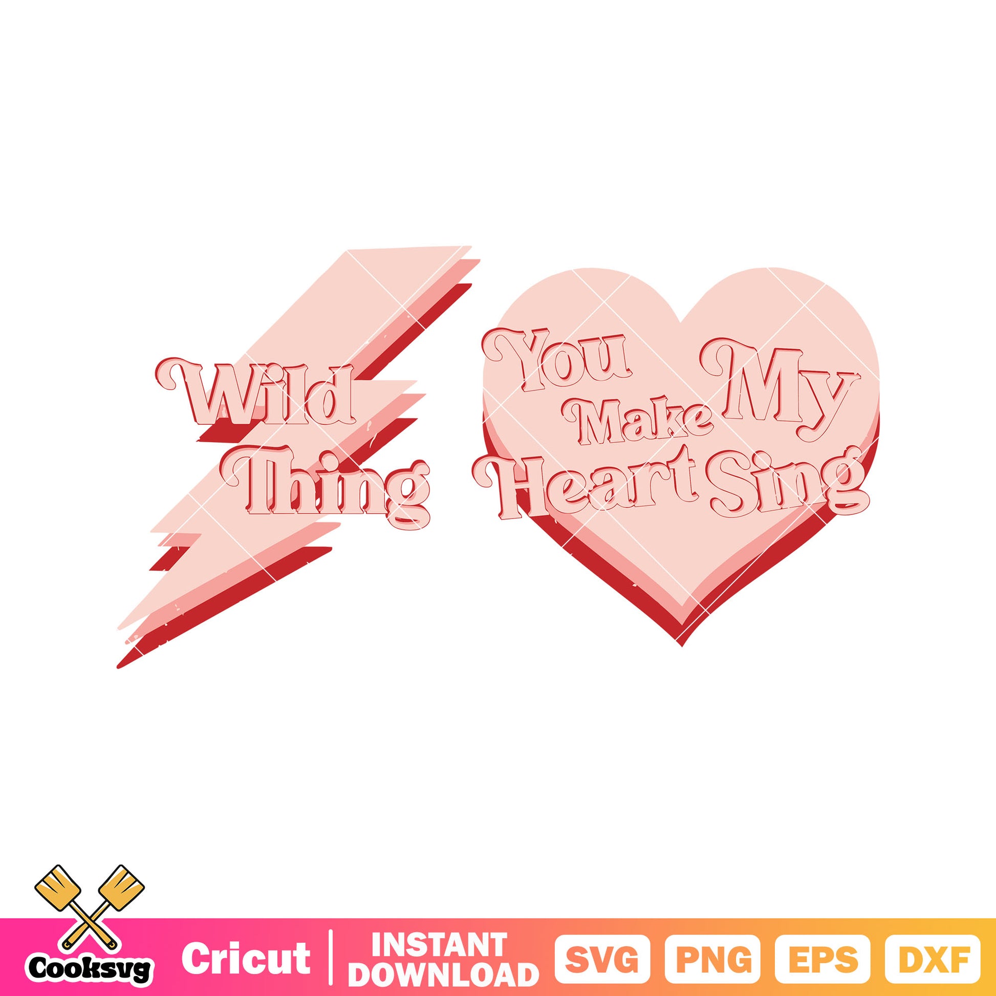 Wild thing you make my heart sing svg, valentine quotes svg