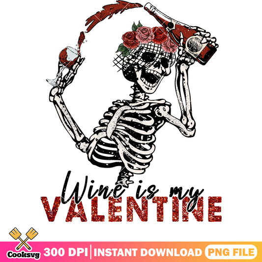 Wine is my valentine skeleton png, skeleton valentine png