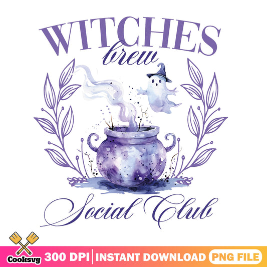 Witches Brew Social Club PNG, Halloween Witch Cauldron PNG, Ghost PNG