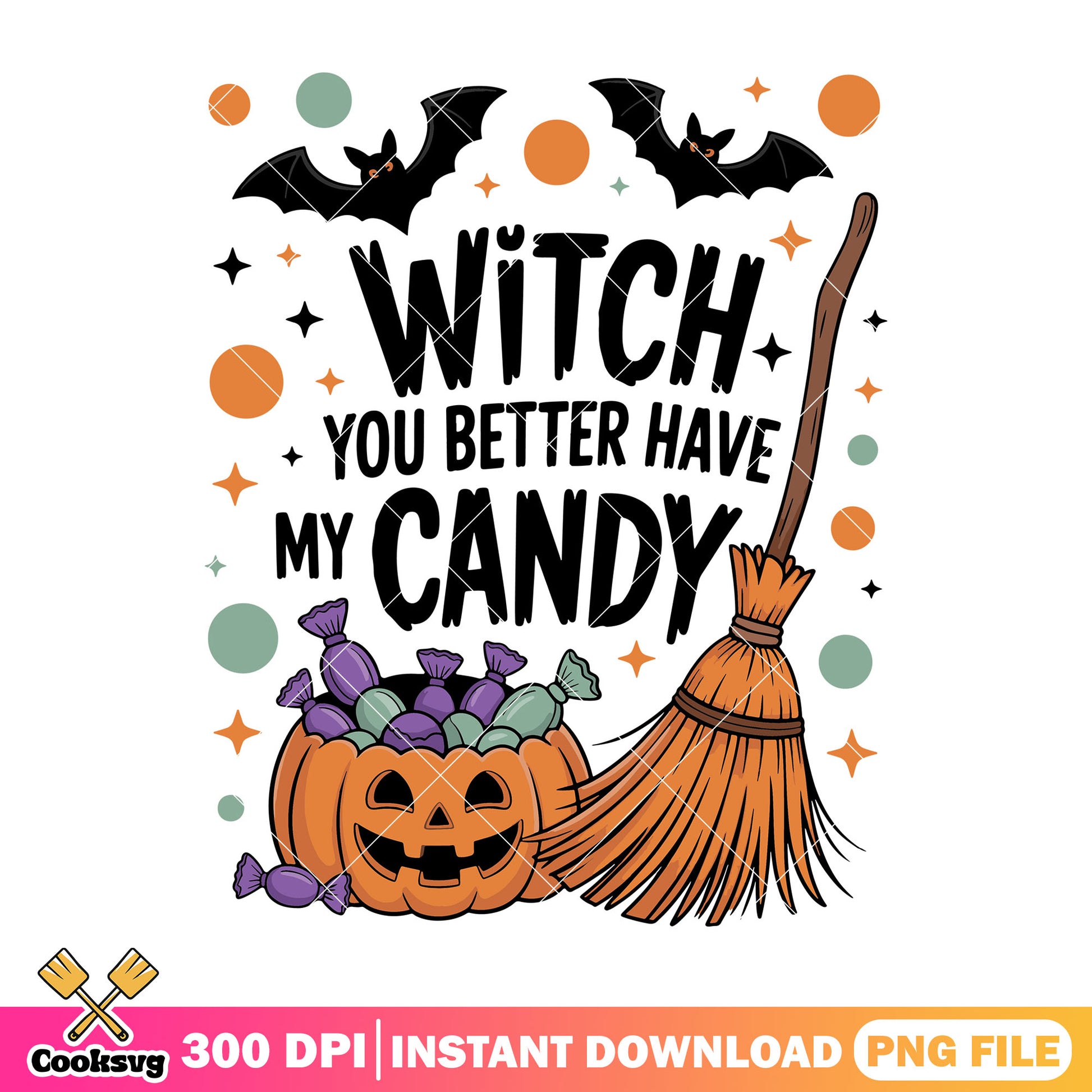 Witch you better have my candy png, halloween candy png, the witch png