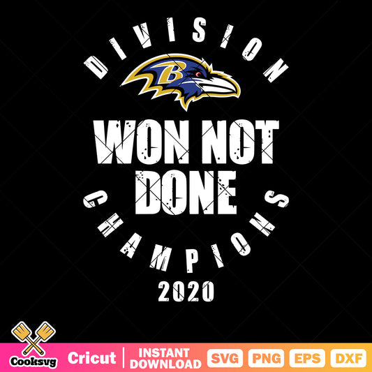 Won not done​ champion svg. baltimore ravens svg, baltimore svg