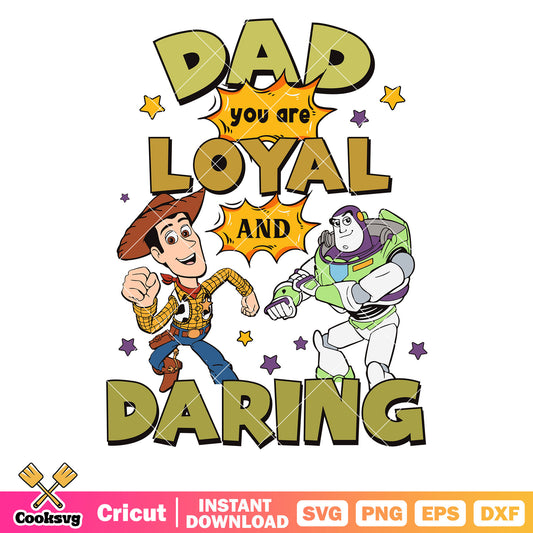 Woody buzz dad youre loyal svg, woody and buzz​ svg, toy story svg