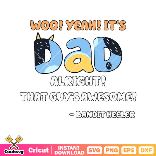 Woo yeah dad alright bluey svg, bandit heeler bluey​ svg, bluey dad gifts​ svg