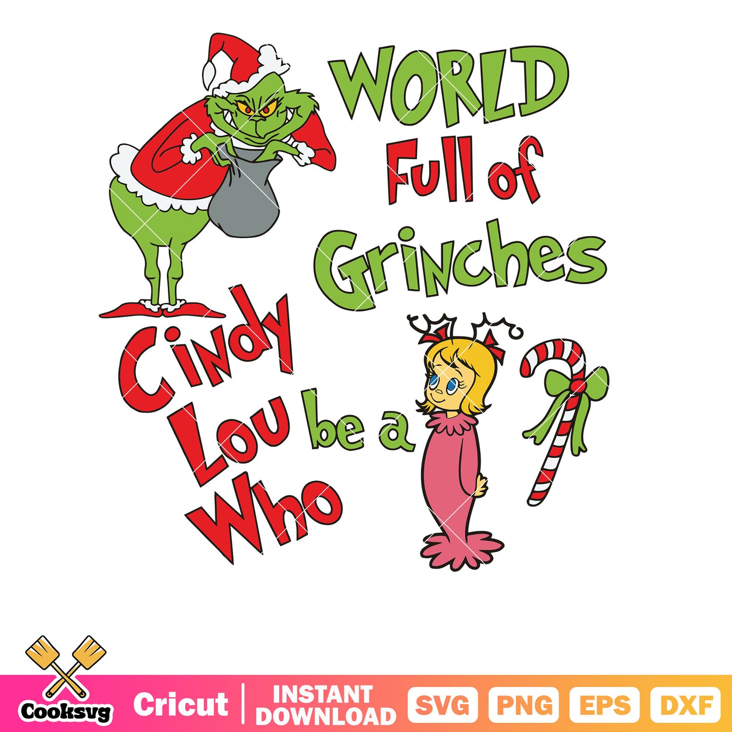 World Full Of Grinches be a Cindy Lou Who svg, cindy lou who svg, grinch quotes svg