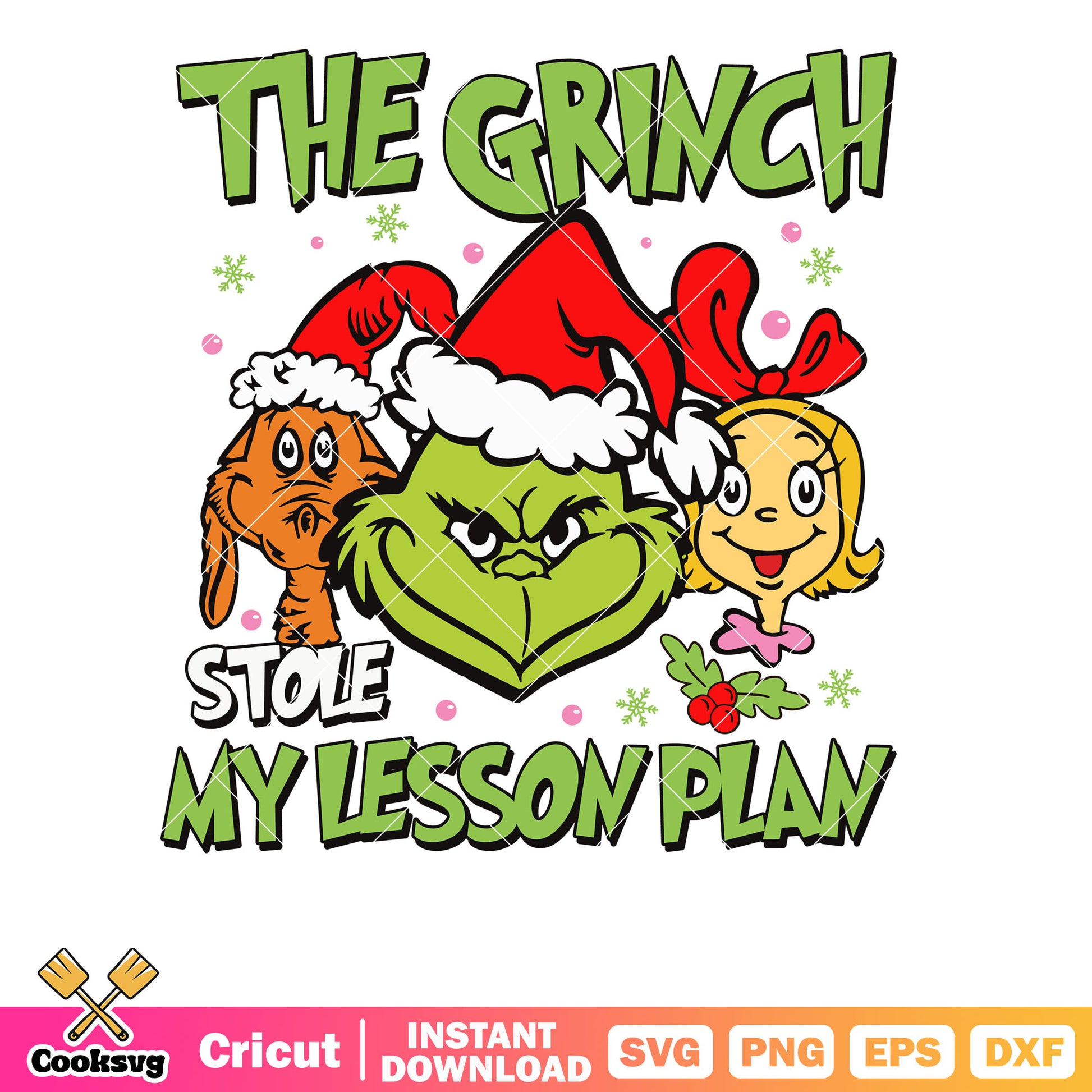 Xmas Grinch Stole My Lesson Plan svg, the grinch christmas svg, grinch friends svg