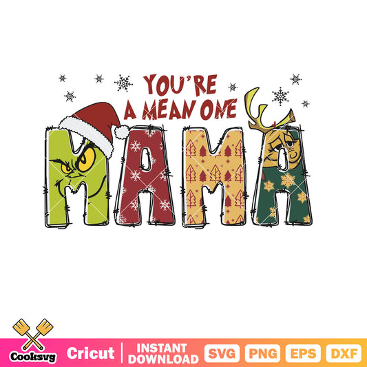 You Are A Mean One Mama Retro Grinch svg, grinch quotes svg, grinch mama svg