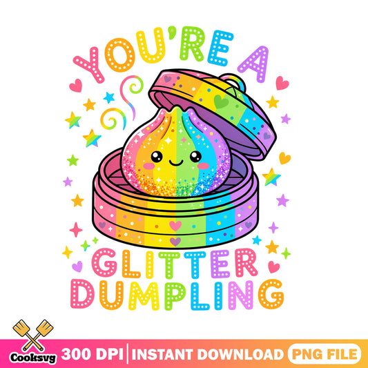 You're A Glitter Dumpling PNG, Rainbow Kawaii PNG, Cute Food PNG