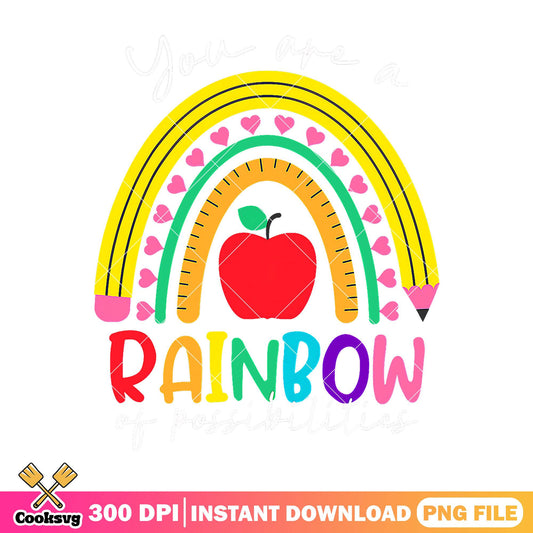 You are a rainbow png, possibilities png, back to school day png