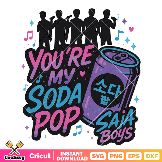 You are my soda pop svg, soda pop svg, saja boys song svg
