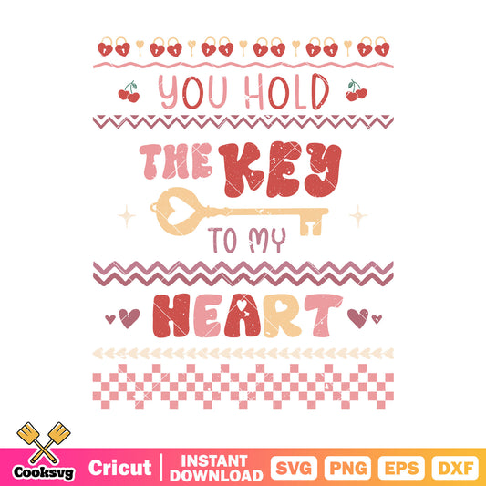 You hold the key to my heart svg file, valentine quote svg, valentine day svg