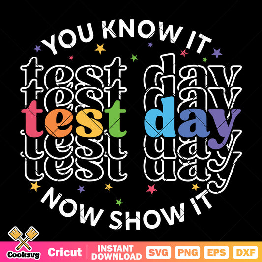 You know it test day now show it svg, quotes for test day​ svg