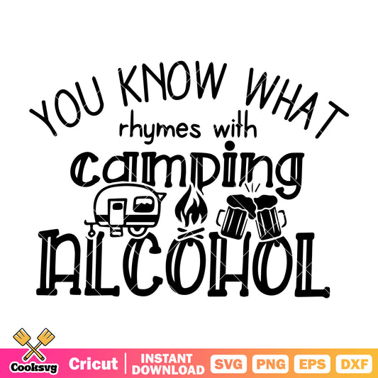 You know what camping alcohol svg, camping quote svg, camping life svg