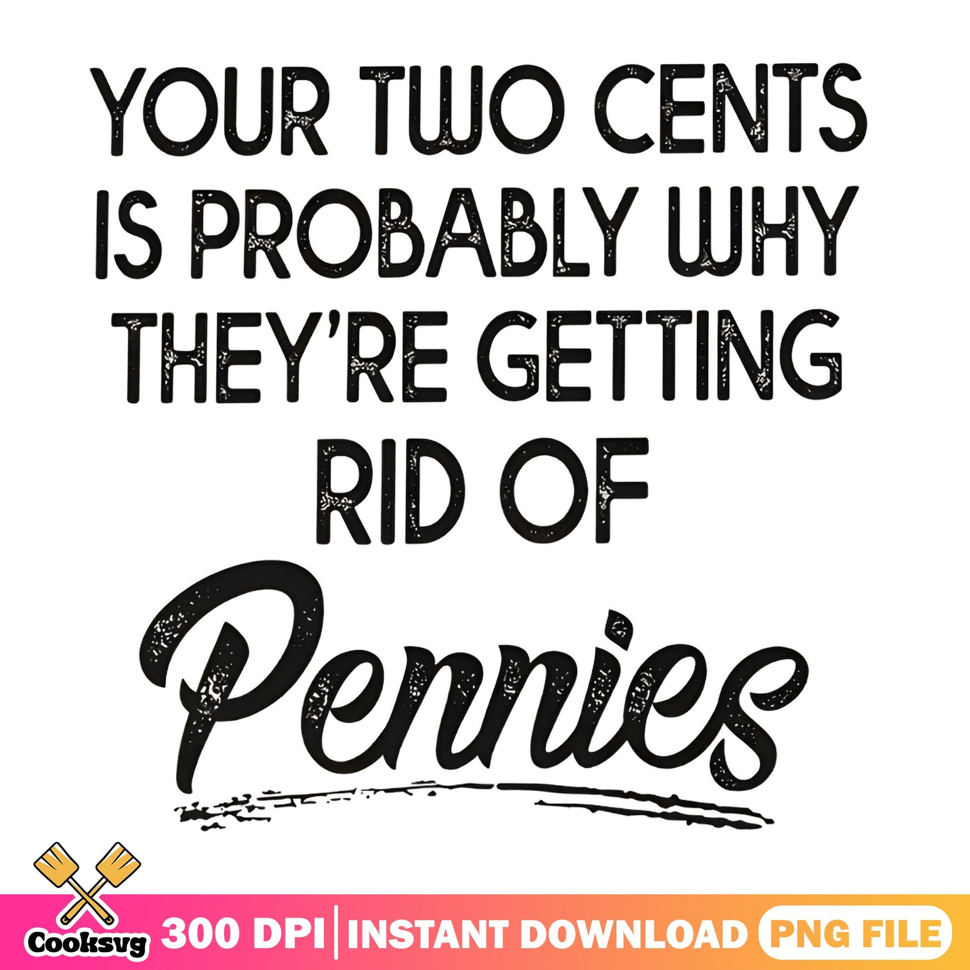 Your Two Cents Funny Quote PNG, Sarcastic Humor PNG, Funny Saying PNG