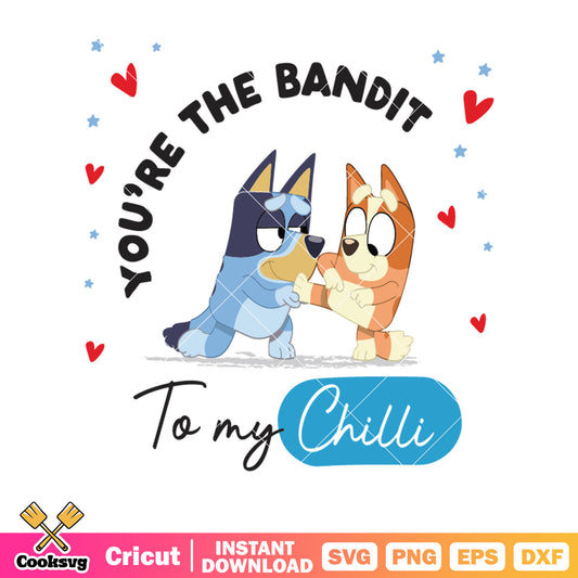Youre the bandit to my chilli svg, bluey bingo svg, chilli costume bluey​ svg