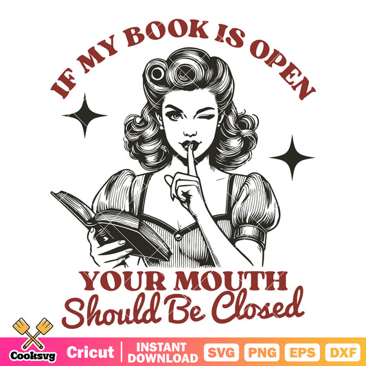 Your mouth should be closed svg, book quotes png, vintage bookish svg