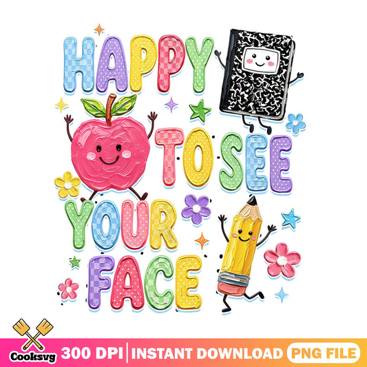 Happy To See Your Face Teacher PNG, Back To School PNG, Teacher PNG